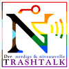 undefined Der nerdige & niveauvolle Trashtalk