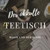 undefined Der okkulte Teetisch - Magie und Hermetik