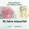 undefined Deutschland – ein halbes Leben. 35 Jahre Mauerfall