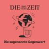 undefined Die sogenannte Gegenwart