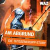 undefined Am Abgrund – Die Thyssenkrupp-Story