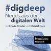 undefined #digdeep - Neues aus der digitalen Welt