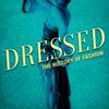 undefined Dressed: The History of Fashion