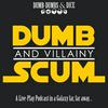 undefined Dumb Scum & Villainy a Star Wars RPG Podcast