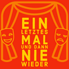 undefined Ein letztes Mal und dann Nie wieder - Der Theaterpodcast