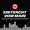 undefined Eintracht vom Main – Der offizielle Podcast von Eintracht Frankfurt