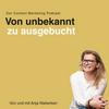 undefined Von unbekannt zu ausgebucht - der Content Marketing Podcast