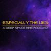 undefined Especially the Lies: Star Trek Deep Space Nine Podcast