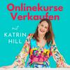 undefined Onlinekurse Verkaufen - Kurse erstellen, verkaufen & optimieren mit Katrin Hill