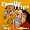 undefined Family Trips with the Meyers Brothers