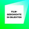 undefined Filmgeschichte in Objekten