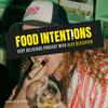 undefined Food Intentions - the very delicious Podcast