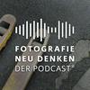 undefined Fotografie Neu Denken. Der Podcast.