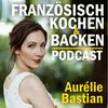 undefined Französisch kochen & backen - Leckere Rezepte von Aurélie Bastian