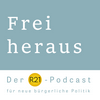 undefined Frei heraus - Der R21-Podcast für neue bürgerliche Politik