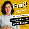 undefined Frei Podcast | Dein Business & Brand Design Podcast