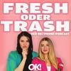 undefined Fresh oder Trash - Der OK! Mag Promi Podcast