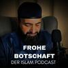 undefined Frohe Botschaft - Der Islam Podcast