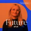 undefined Future of UX | Your Design, Tech and User Experience Podcast | AI Design