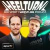 undefined Heelturn - Der SPORT1 Wrestling Podcast