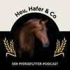 undefined Heu, Hafer & Co: Der Pferdefutter-Podcast