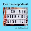 undefined Ich bin hier und du bist tot. Der Trauerpodcast.