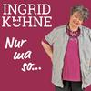 undefined Ingrid Kühne - Nur ma so...