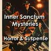 undefined Inner Sanctum Mysteries: Horror , Suspense, and a Creaking Door