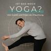 undefined Ist das noch Yoga? Vom Suchen und Finden der Erleuchtung