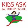 undefined Kids Ask Dr. Friendtastic: Friendship Advice for Kids (K-8)