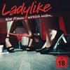 undefined LADYLIKE - Die Podcast-Show: Der Talk über Sex, Liebe & Erotik