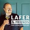 undefined Lafer & Friends - Der Genusspodcast