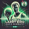 undefined Larry Bird - Audio Biography