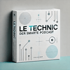 undefined Le TechNic - der smarte Podcast