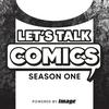 undefined Let's Talk Comics