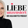 undefined Liebe unzensiert — Der Julia Mattes Podcast