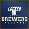 undefined Locked On Brewers- Daily Podcast On The Milwaukee Brewers