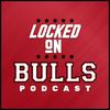 undefined Locked On Bulls - Daily Podcast On The Chicago Bulls