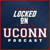 undefined Locked On UConn - Daily Podcast on University of Connecticut Huskies Football and Basketball