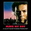 undefined Make My Day: A Clint Eastwood Podcast