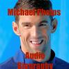 undefined Michael Phelps - Audio Biography