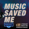 undefined Music Saved Me Podcast