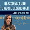 undefined Narzissmus und toxische Beziehungen - jetzt sprechen wir