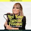 undefined Not Your Typical Podcast with Charlene Aminoff