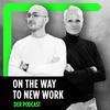 undefined On the Way to New Work - Der Podcast über neue Arbeit