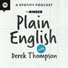 undefined Plain English with Derek Thompson