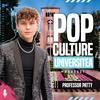 undefined Pop Culture Universitea