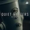 undefined Quiet Matters | The Podcast