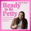 undefined Ready to Be Petty: A Pop Culture Podcast