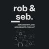 undefined Rob und Seb - Der ganzheitliche Gesundheitspodcast